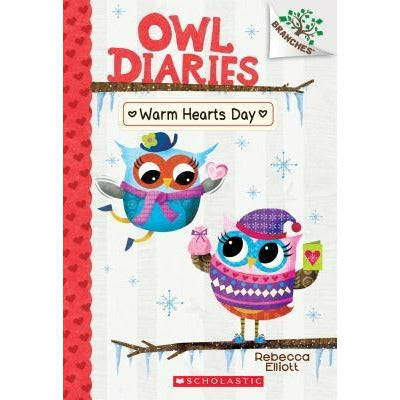Warm Hearts Day: A Branches Book (Owl Diaries #5), 5 by Rebecca Elliott