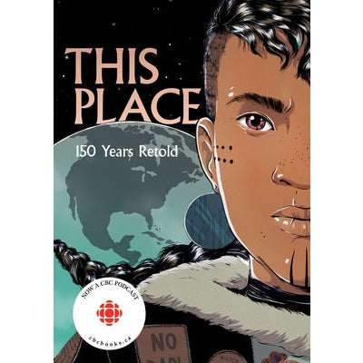 This Place: 150 Years Retold by Kateri Akiwenzie-Damm