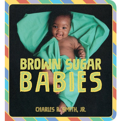 Brown Sugar Babies by Charles R. Smith