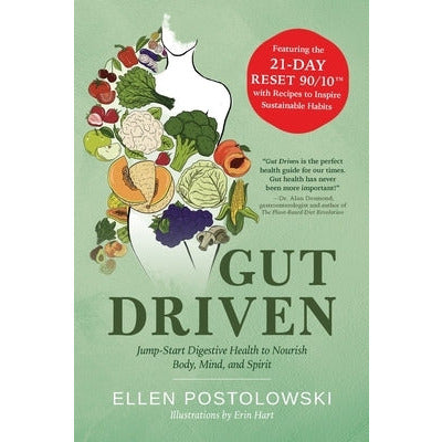 Gut Driven: Jump-Start Digestive Health to Nourish Body, Mind, and Spirit by Ellen Postolowski
