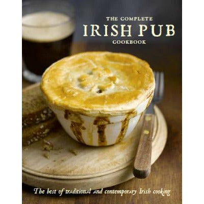 The Complete Irish Pub Cookbook by Parragon Books