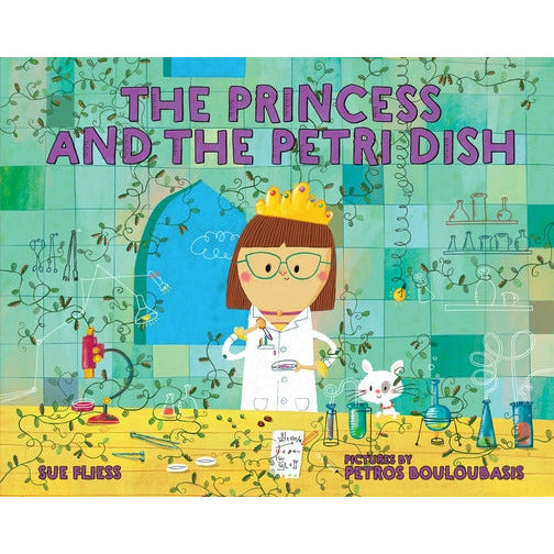The Princess and the Petri Dish by Sue Fliess