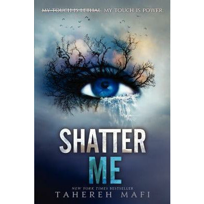 Shatter Me by Tahereh Mafi