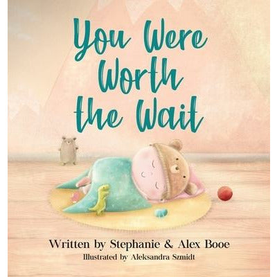 You Were Worth the Wait by Stephanie Booe