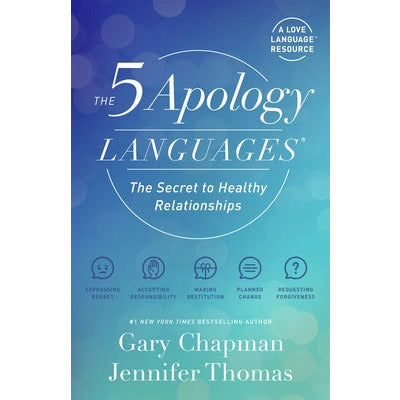 The 5 Apology Languages: The Secret to Healthy Relationships by Gary Chapman