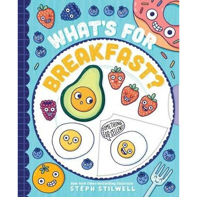 What's for Breakfast? by Stephani Stilwell