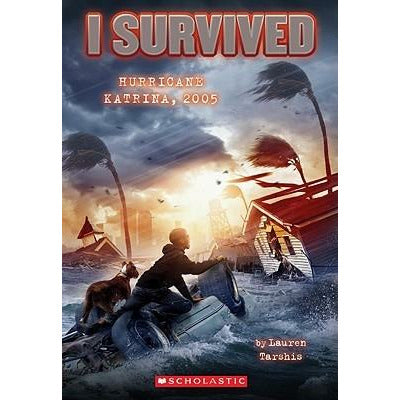 I Survived Hurricane Katrina, 2005 (I Survived #3), 3 by Lauren Tarshis
