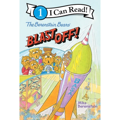 The Berenstain Bears Blast Off! by Mike Berenstain