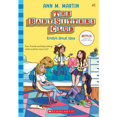 Kristy's Great Idea (the Baby-Sitters Club, 1), 1 by Ann M. Martin