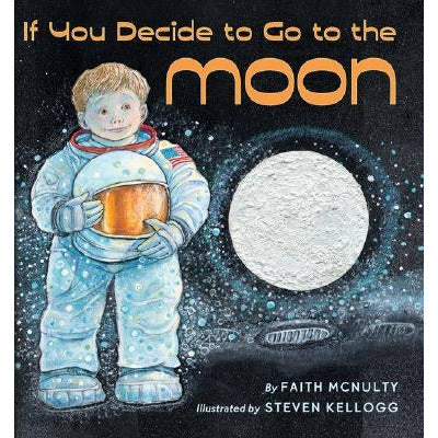 If You Decide to Go to the Moon by Faith McNulty