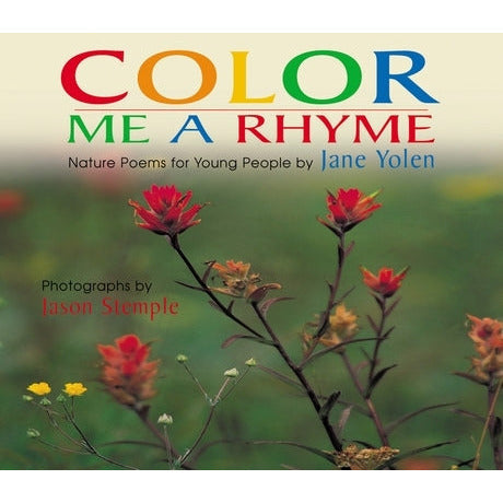 Color Me a Rhyme: Nature Poems for Young People by Jane Yolen