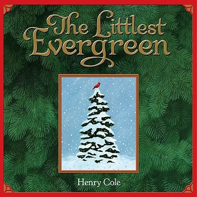 The Littlest Evergreen by Henry Cole