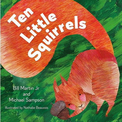 Ten Little Squirrels by Bill Martin