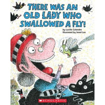 There Was an Old Lady Who Swallowed a Fly! by Lucille Colandro