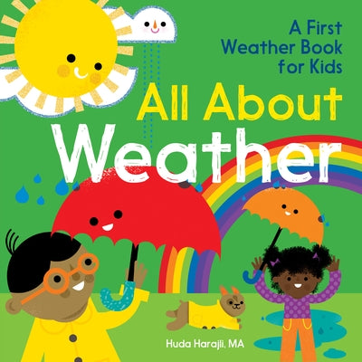 All about Weather: A First Weather Book for Kids by Huda Harajli