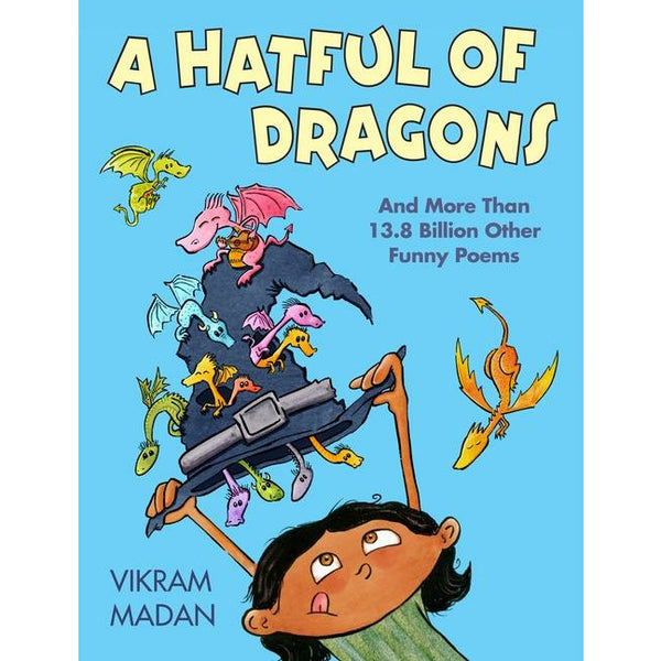 A Hatful of Dragons: And More Than 13.8 Billion Other Funny Poems by Vikram Madan