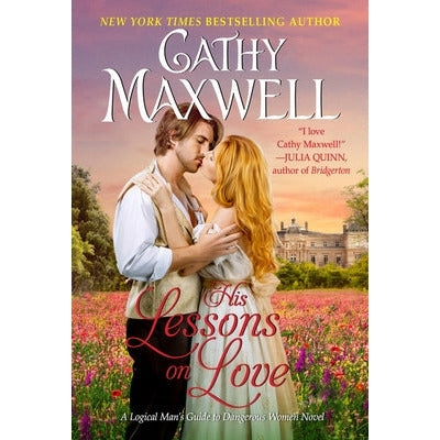 His Lessons on Love: A Logical Man's Guide to Dangerous Women Novel by Cathy Maxwell