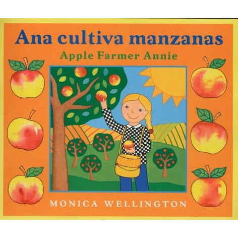 Ana Cultiva Manzanas / Apple Farmer Annie by Monica Wellington