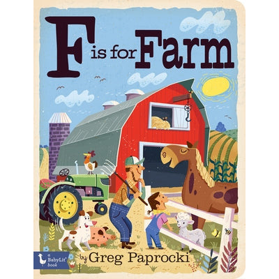 F Is for Farm by Greg Paprocki