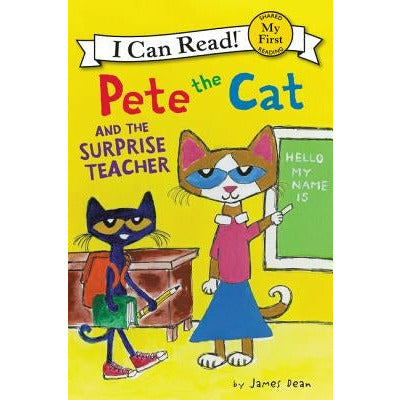 Pete the Cat and the Surprise Teacher by James Dean