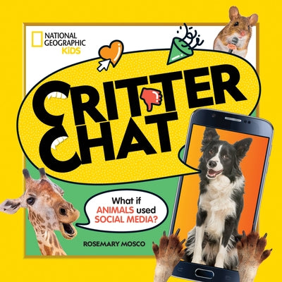 Critter Chat: What If Animals Used Social Media? by Rosemary Mosco
