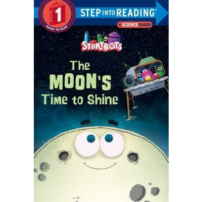 The Moon's Time to Shine (Storybots) by Storybots