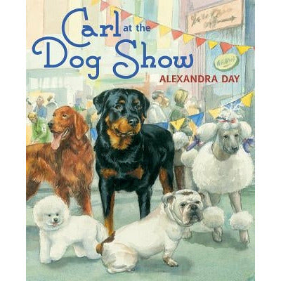 Carl at the Dog Show by Alexandra Day