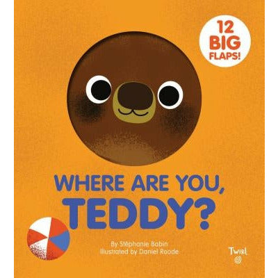 Where Are You, Teddy? by Stephanie Babin