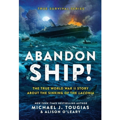 Abandon Ship!: The True World War II Story about the Sinking of the Laconia by Michael J. Tougias