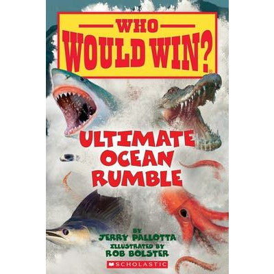 Ultimate Ocean Rumble (Who Would Win?), 14 by Jerry Pallotta