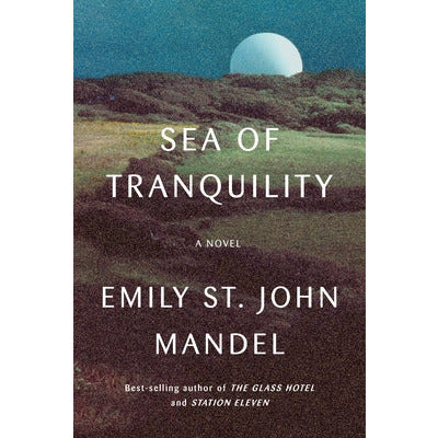 Sea of Tranquility by Emily St John Mandel