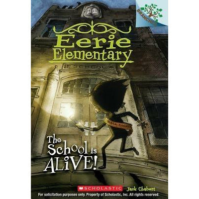 The School Is Alive!: A Branches Book (Eerie Elementary #1), 1 by Jack Chabert