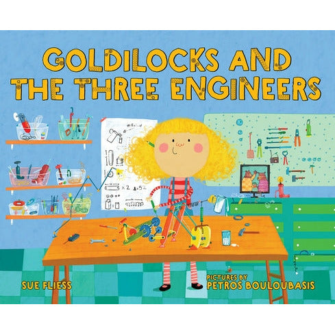 Goldilocks and the Three Engineers by Sue Fliess