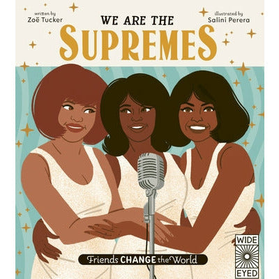 Friends Change the World: We Are the Supremes by Zo√´ Tucker
