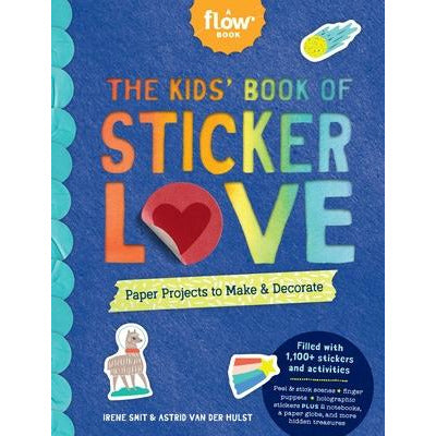 The Kids' Book of Sticker Love: Paper Projects to Make & Decorate by Irene Smit