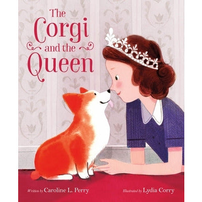 The Corgi and the Queen by Caroline L. Perry