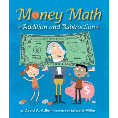 Money Math: Addition and Subtraction by David A. Adler