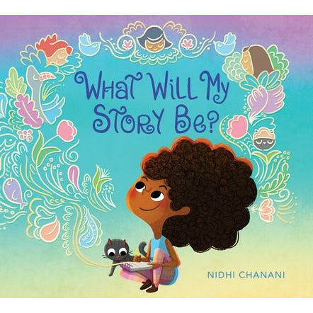 What Will My Story Be? by Nidhi Chanani