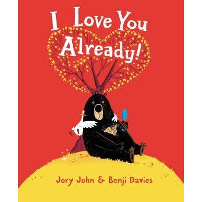 I Love You Already! by Jory John