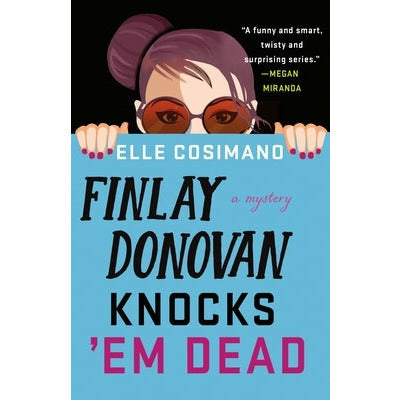 Finlay Donovan Knocks 'em Dead: A Mystery by Elle Cosimano