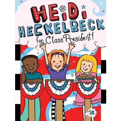 Heidi Heckelbeck for Class President: Volume 30 by Wanda Coven
