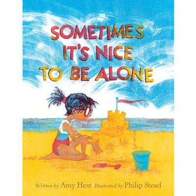 Sometimes It's Nice to Be Alone by Amy Hest