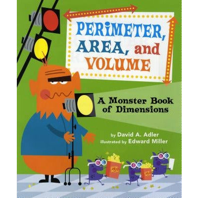 Perimeter, Area, and Volume: A Monster Book of Dimensions by David A. Adler