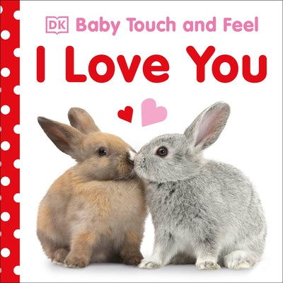 Baby Touch and Feel I Love You by DK