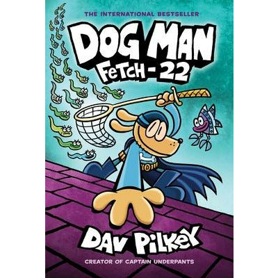 Dog Man: Fetch-22: A Graphic Novel (Dog Man #8): From the Creator of Captain Underpants, 8 by Dav Pilkey