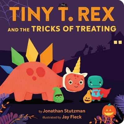 Tiny T. Rex and the Tricks of Treating by Jonathan Stutzman