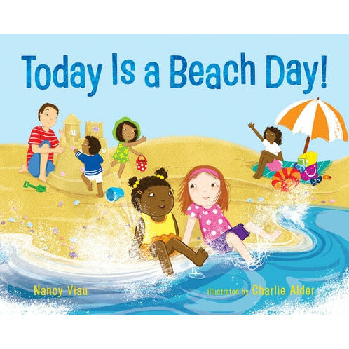 Today Is a Beach Day! by Nancy Viau