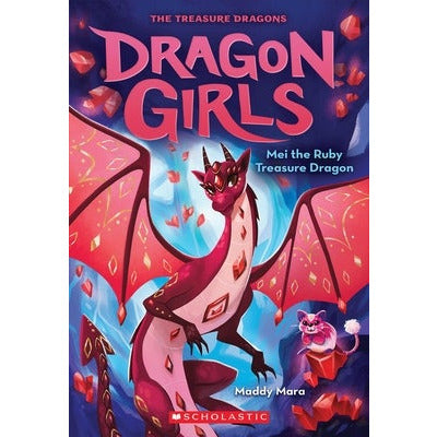 Mei the Ruby Treasure Dragon (Dragon Girls #4), 4 by Maddy Mara
