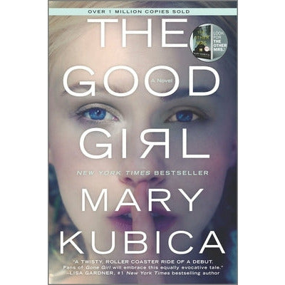 The Good Girl: An Addictively Suspenseful and Gripping Thriller by Mary Kubica