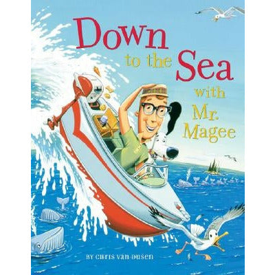 Down to the Sea with Mr. Magee: (Kids Book Series, Early Reader Books, Best Selling Kids Books) by Chris Van Dusen